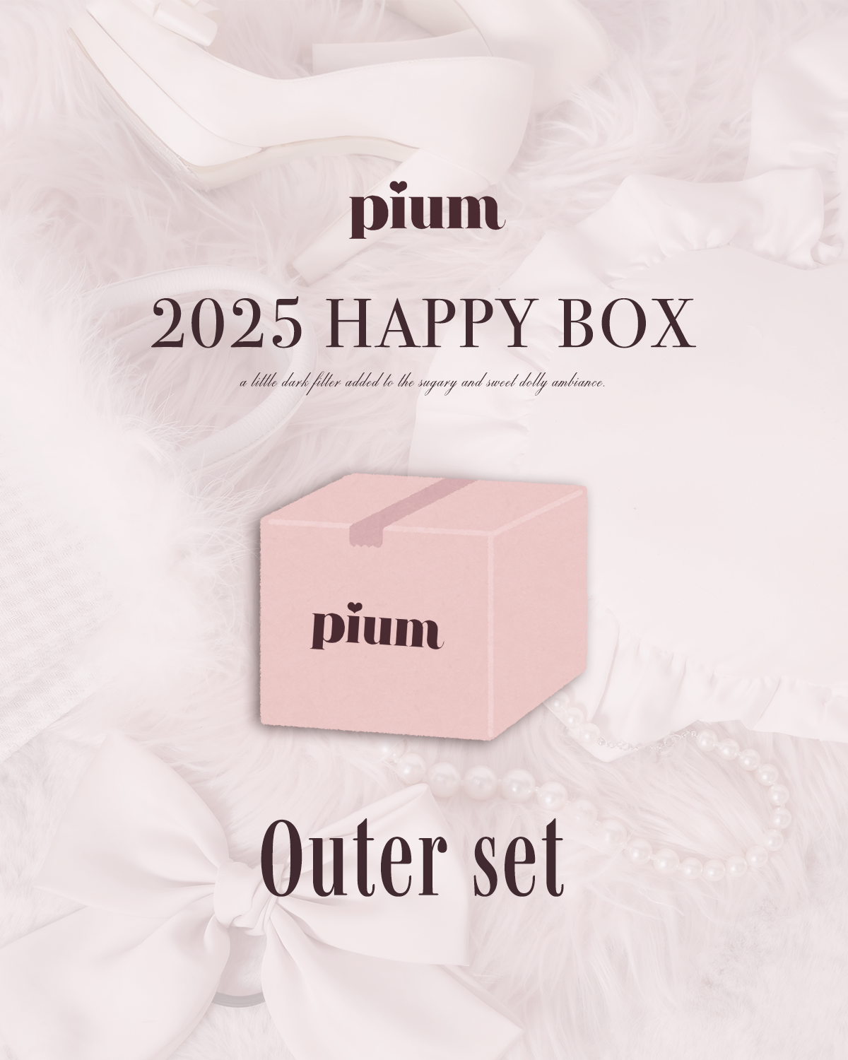 pium 2025 HAPPY BOX（Outer set）